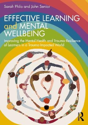 Effective Learning and Mental Wellbeing - Sarah Philo, John Senior