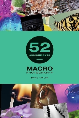 52 Assignments: Macro Photography - David Taylor