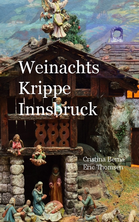 Weihnachtskrippe Innsbruck - Cristina Berna, Eric Thomsen