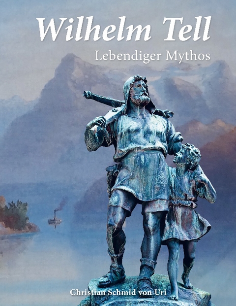 Wilhelm Tell - Christian Schmid von Uri