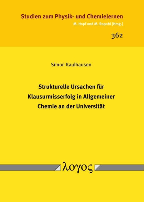 Strukturelle Ursachen für Klausurmisserfolg in Allgemeiner Chemie an der Universität - Simon Kaulhausen