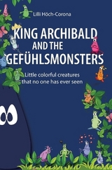 King Archibald and the Gefühlsmonsters - Lilli Höch-Corona