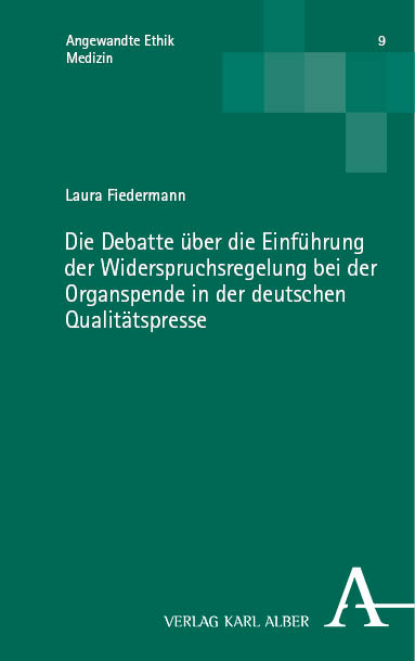 Die Debatte über die Einführung der Widerspruchsregelung bei der Organspende in der deutschen Qualitätspresse - Laura Fiedermann