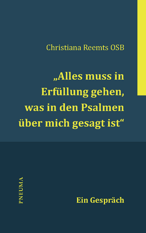 „Alles muss in Erfüllung gehen, was in den Psalmen über mich gesagt ist.“ - Christiana Reemts