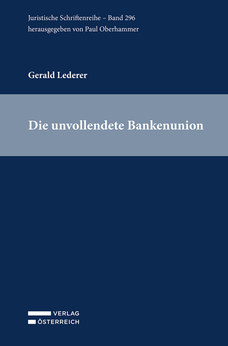 Die unvollendete Bankenunion - Gerald Lederer