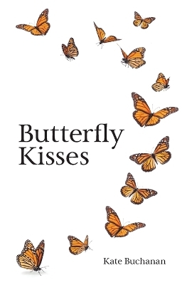 Butterfly Kisses - Kate Buchanan