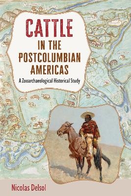 Cattle in the Postcolumbian Americas - Nicolas Delsol