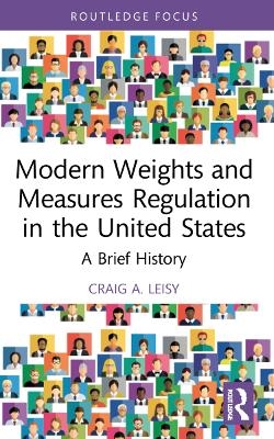 Modern Weights and Measures Regulation in the United States - Craig A. Leisy