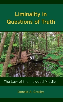 Liminality in Questions of Truth - Donald A. Crosby