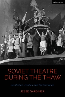 Soviet Theatre during the Thaw - Jesse Gardiner