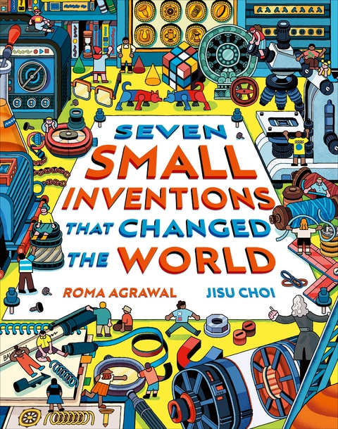 Seven Small Inventions that Changed the World - Roma Agrawal