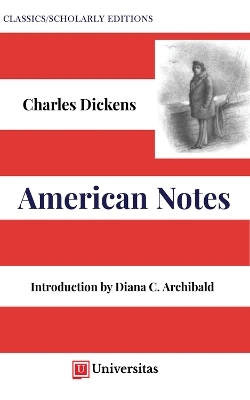 American Notes - Charles Dickens, Diana C. Archibald