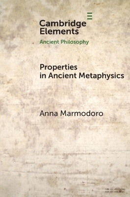 Properties in Ancient Metaphysics - Anna Marmodoro