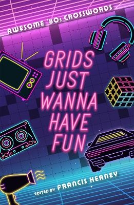 Grids Just Wanna Have Fun - 