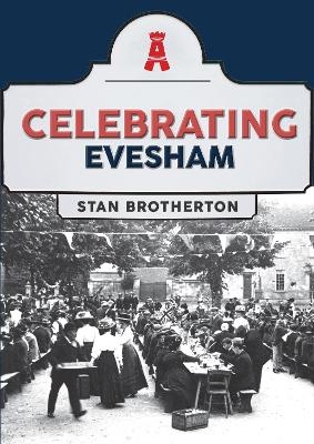 Celebrating Evesham - Stan Brotherton