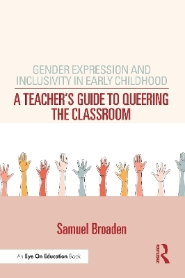 Gender Expression and Inclusivity in Early Childhood - Samuel Broaden