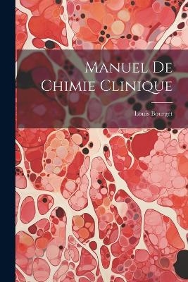 Manuel de Chimie Clinique - Louis Bourget