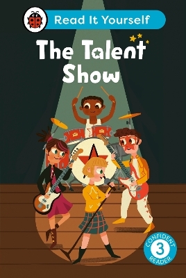 The Talent Show: Read It Yourself - Level 3 Confident Reader -  Ladybird