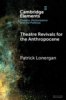 Theatre Revivals for the Anthropocene - Patrick Lonergan