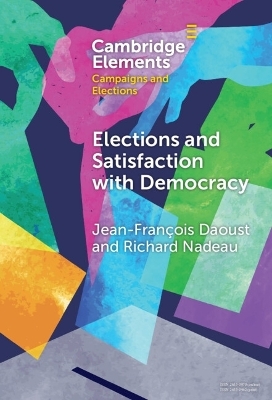 Elections and Satisfaction with Democracy - Jean-François Daoust, Richard Nadeau