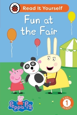 Peppa Pig Fun at the Fair: Read It Yourself - Level 1 Early Reader -  Ladybird,  Peppa Pig