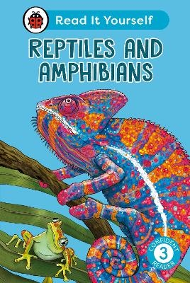 Reptiles and Amphibians: Read It Yourself - Level 3 Confident Reader -  Ladybird