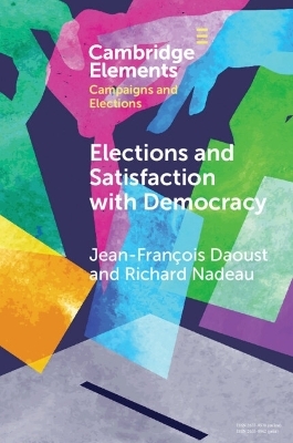 Elections and Satisfaction with Democracy - Jean-François Daoust, Richard Nadeau