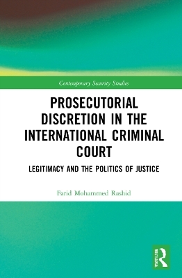 Prosecutorial Discretion in the International Criminal Court - Farid Mohammed Rashid