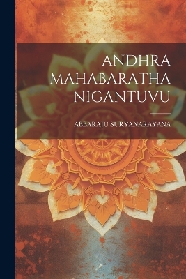 Andhra Mahabaratha Nigantuvu - Abbaraju Suryanarayana