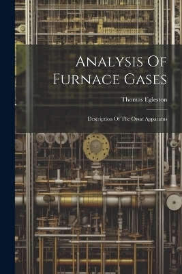 Analysis Of Furnace Gases - Thomas Egleston