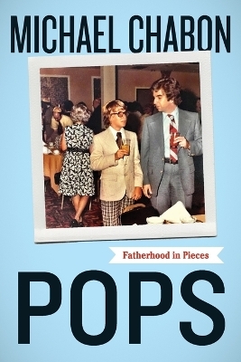 Pops - Michael Chabon