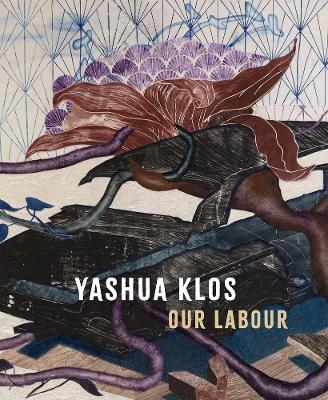 Yashua Klos: Our Labour - 