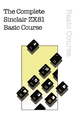 The Complete Sinclair ZX81 Basic Course -  Retro Reproductions