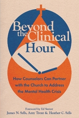 Beyond the Clinical Hour - James N. Sells, Amy Trout, Heather C. Sells