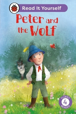 Peter and the Wolf: Read It Yourself - Level 4 Fluent Reader -  Ladybird