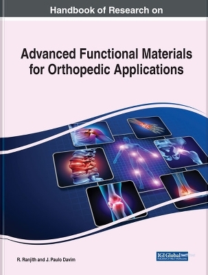 Handbook of Research on Advanced Functional Materials for Orthopedic Applications - 