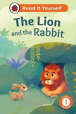 The Lion and the Rabbit: Read It Yourself - Level 1 Early Reader -  Ladybird