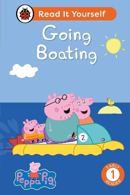 Peppa Pig Going Boating: Read It Yourself - Level 1 Early Reader -  Ladybird,  Peppa Pig