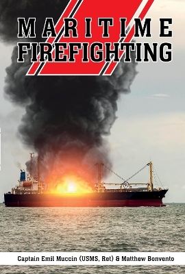 Maritime Firefighting - Captain Emil Muccin, Matthew Bonvento