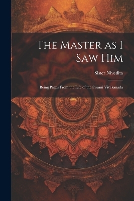 The Master as I saw Him - Sister Nivedita