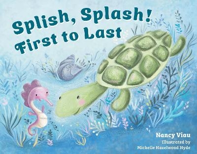 Splish, Splash! First to Last - Nancy Viau