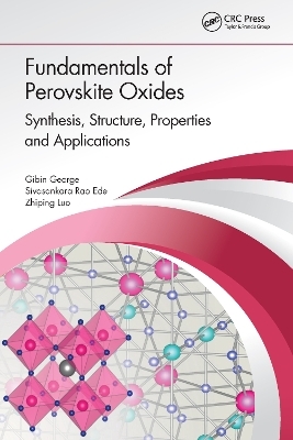 Fundamentals of Perovskite Oxides - Gibin George, Sivasankara Rao Ede, Zhiping Luo