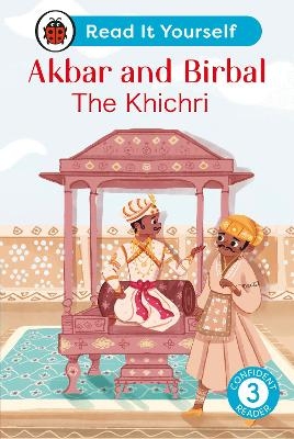 Akbar and Birbal: The Khichri : Read It Yourself - Level 3 Confident Reader -  Ladybird