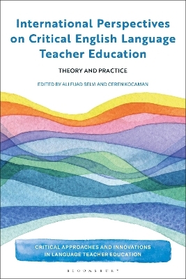 International Perspectives on Critical  English Language Teacher Education - 