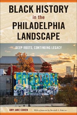 Black History in the Philadelphia Landscape - Amy Jane Cohen