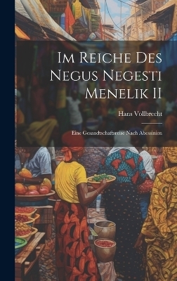 Im Reiche des Negus Negesti Menelik II - Hans Vollbrecht