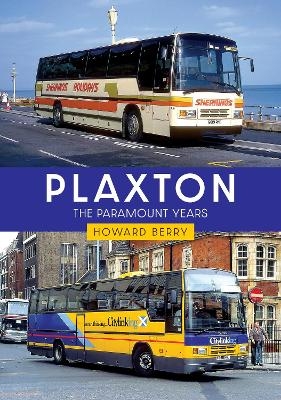 Plaxton: The Paramount Years - Howard Berry