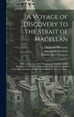 A Voyage of Discovery to the Strait of Magellan - José Vargas Ponce, Antonio de Córdoba, Dionisio Alcalá-Galiano