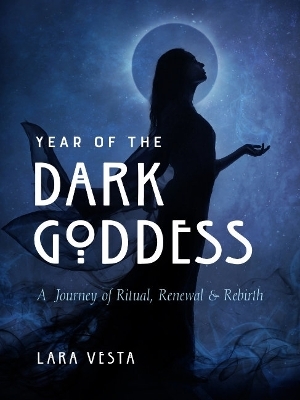 Year of the Dark Goddess - Lara Vesta