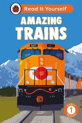 Amazing Trains: Read It Yourself - Level 1 Early Reader -  Ladybird